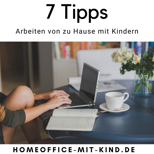 7 Tipps Arbeiten von zu Hause mit Kindern