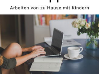 7 Tipps Arbeiten von zu Hause mit Kindern